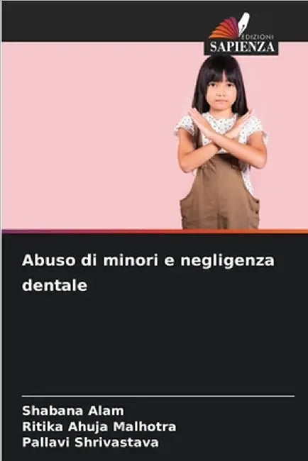Abuso di minori e negligenza dentale by Shabana Alam