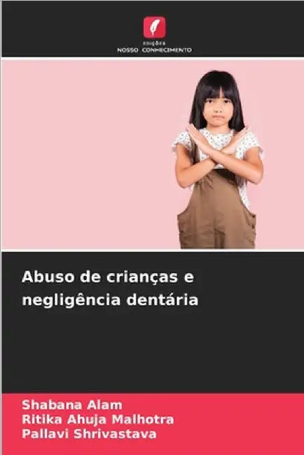 Abuso de crianças e negligência dentária by Shabana Alam