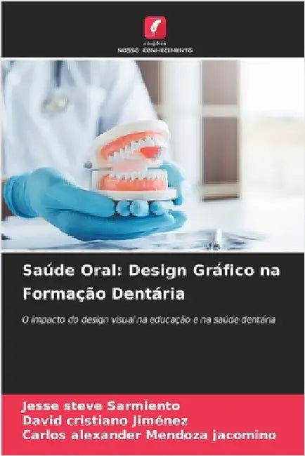 Saúde Oral: Design Gráfico na Formação Dentária by Jesse Steve Sarmiento