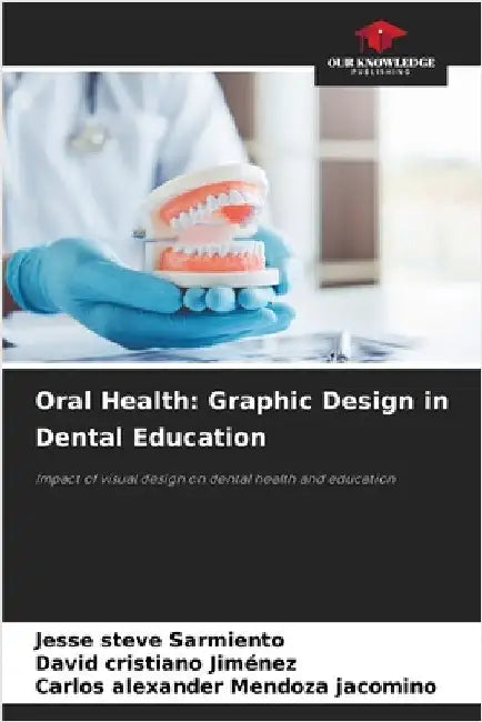 Oral Health: Graphic Design in Dental Education by Jesse Steve Sarmiento