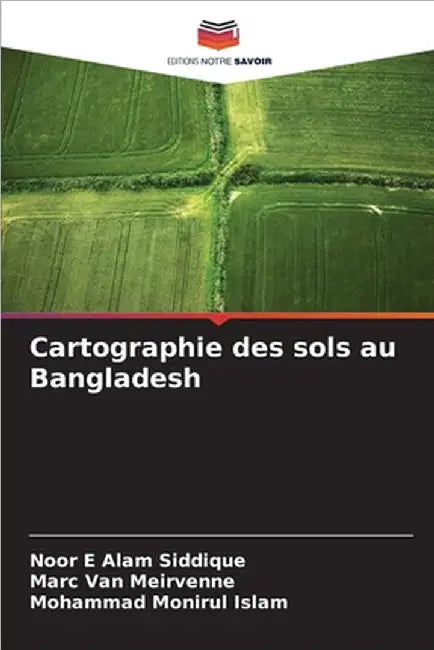 Cartographie des sols au Bangladesh by Siddique, Noor E. Alam
