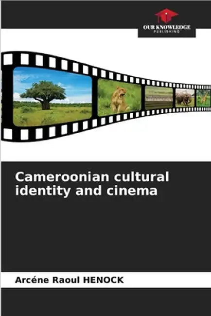 Cameroonian cultural identity and cinema by Henock, Arcéne Raoul