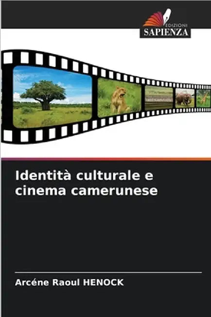 Identità culturale e cinema camerunese by Henock, Arcéne Raoul
