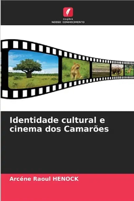 Identidade cultural e cinema dos Camarões by Henock, Arcéne Raoul