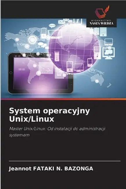 System operacyjny Unix/Linux by Fataki N. Bazonga, Jeannot