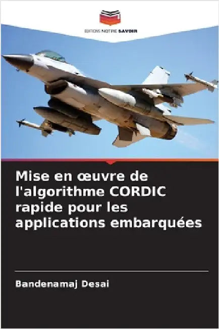 Mise en oeuvre de l'algorithme CORDIC rapide pour les applications embarquées by Desai, Bandenamaj