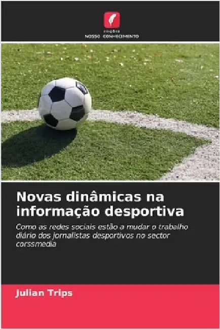 Novas dinâmicas na informação desportiva by Julian Trips