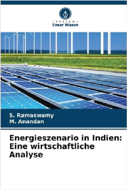 Energieszenario in Indien: Eine wirtschaftliche Analyse by Ramaswamy, S.