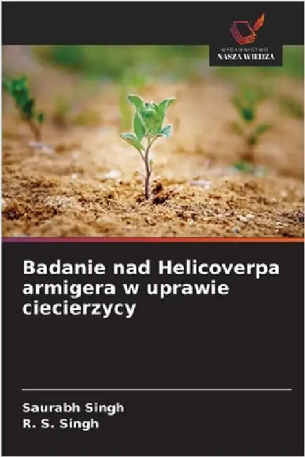 Badanie nad Helicoverpa armigera w uprawie ciecierzycy by Singh, Saurabh