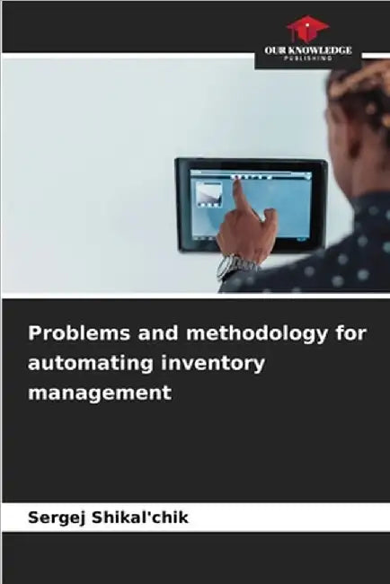 Problems and methodology for automating inventory management by Shikal'chik, Sergej