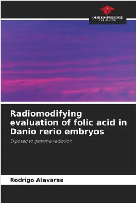 Radiomodifying evaluation of folic acid in Danio rerio embryos by Rodrigo Alavarse