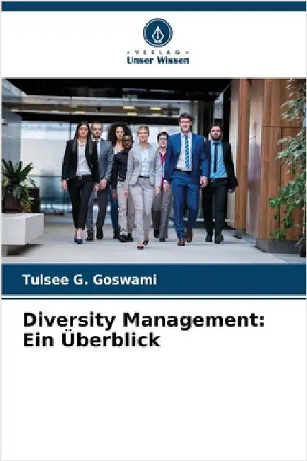 Diversity Management: Ein Überblick by Tulsee G. Goswami