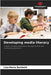 Developing media literacy by Berthold, Lisa-Maria