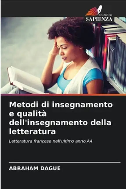 Metodi di insegnamento e qualità dell'insegnamento della letteratura by Dague, Abraham