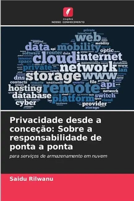 Privacidade desde a conceção: Sobre a responsabilidade de ponta a ponta by Saidu Rilwanu