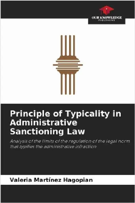 Principle of Typicality in Administrative Sanctioning Law by Valeria Martínez Hagopian
