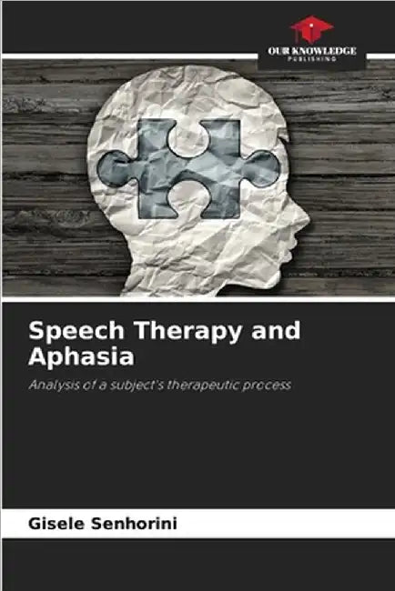 Speech Therapy and Aphasia by Senhorini, Gisele