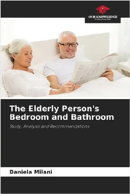 The Elderly Person's Bedroom and Bathroom by Daniela Milani