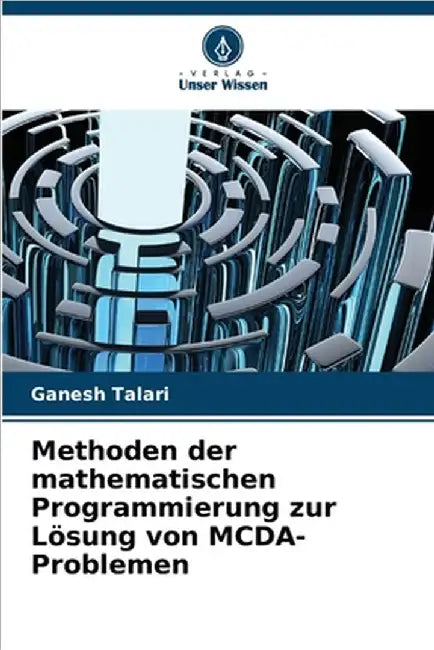 Methoden der mathematischen Programmierung zur Lösung von MCDA-Problemen by Talari, Ganesh
