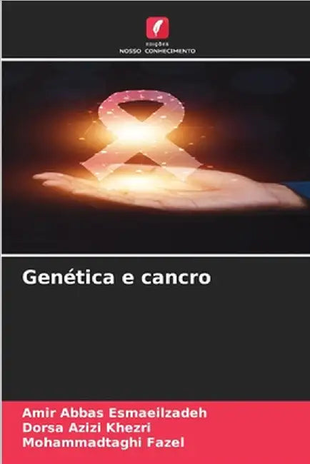 Genética e cancro by Esmaeilzadeh, Amir Abbas