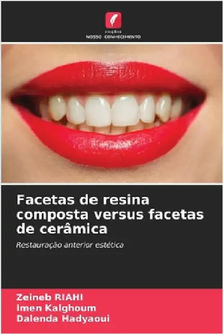 Facetas de resina composta versus facetas de cerâmica by Riahi, Zeineb
