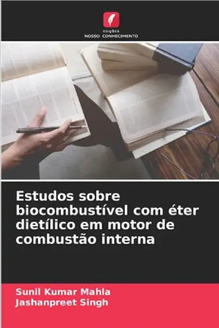Estudos sobre biocombustível com éter dietílico em motor de combustão interna by Sunil Kumar Mahla