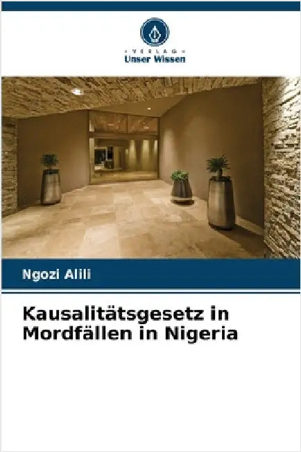 Kausalitätsgesetz in Mordfällen in Nigeria by Alili, Ngozi