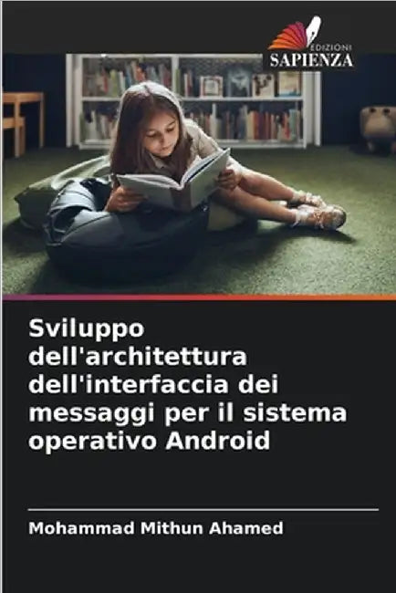 Sviluppo dell'architettura dell'interfaccia dei messaggi per il sistema operativo Android by Ahamed, Mohammad Mithun