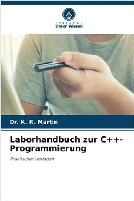 Laborhandbuch zur C++-Programmierung by Martin, K. R.