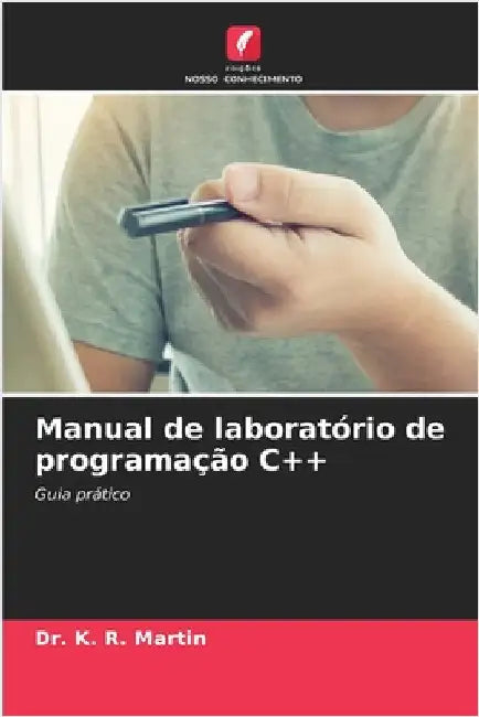 Manual de laboratório de programação C++ by K. R. Martin