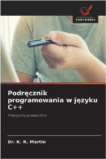 Podręcznik programowania w języku C++ by K. R. Martin