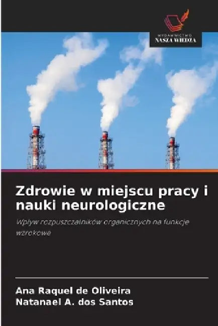 Zdrowie w miejscu pracy i nauki neurologiczne by Ana Raquel de Oliveira, Natanael A. Dos Santos