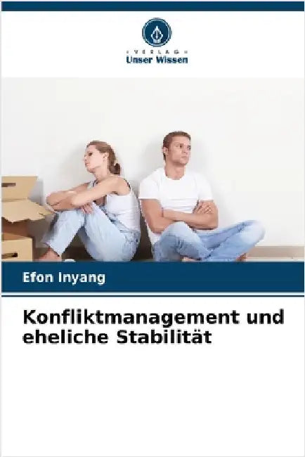 Konfliktmanagement und eheliche Stabilität by Inyang, Efon