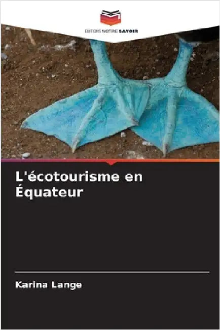 L'écotourisme en Équateur by Lange, Karina