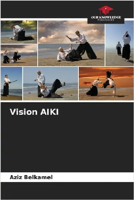 Vision AIKI by Aziz Belkamel