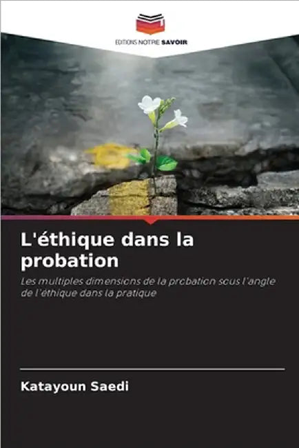 L'éthique dans la probation by Katayoun Saedi