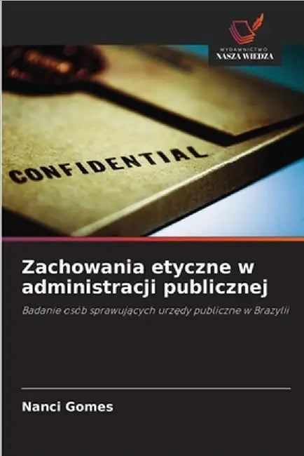 Zachowania etyczne w administracji publicznej by Nanci Gomes