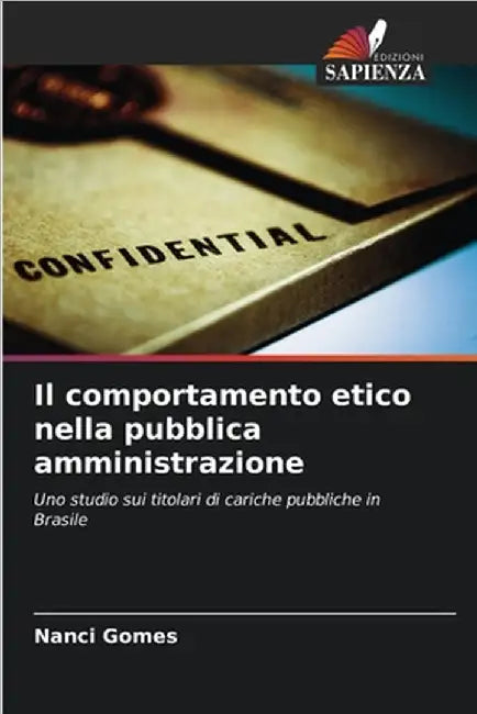 Il comportamento etico nella pubblica amministrazione by Nanci Gomes