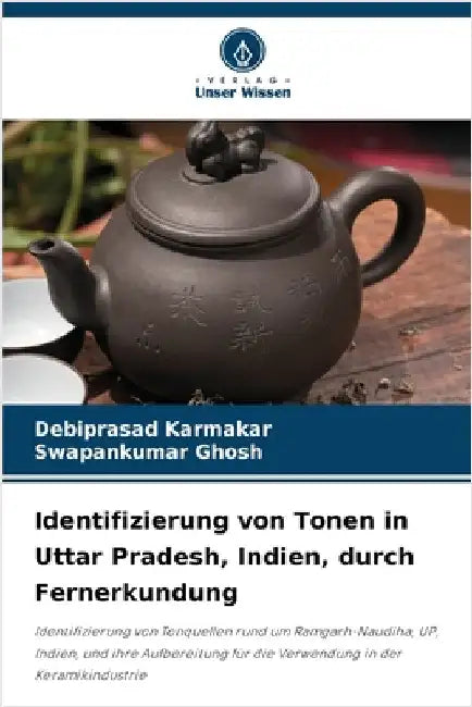 Identifizierung von Tonen in Uttar Pradesh, Indien, durch Fernerkundung by Debiprasad Karmakar