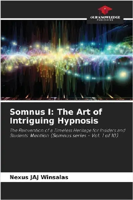 Somnus I: The Art of Intriguing Hypnosis by Winsalas, Nexus Jaj