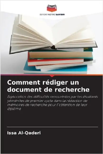 Comment rédiger un document de recherche by Al-Qaderi, Issa