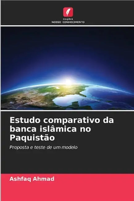 Estudo comparativo da banca islâmica no Paquistão by Ahmad, Ashfaq