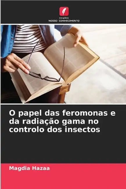 O papel das feromonas e da radiação gama no controlo dos insectos by Hazaa, Magdia