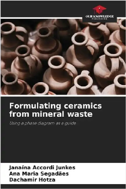 Formulating ceramics from mineral waste by Junkes, Janaína Accordi
