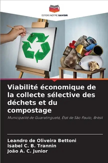 Viabilité économique de la collecte sélective des déchets et du compostage by de Oliveira Bettoni, Leandro