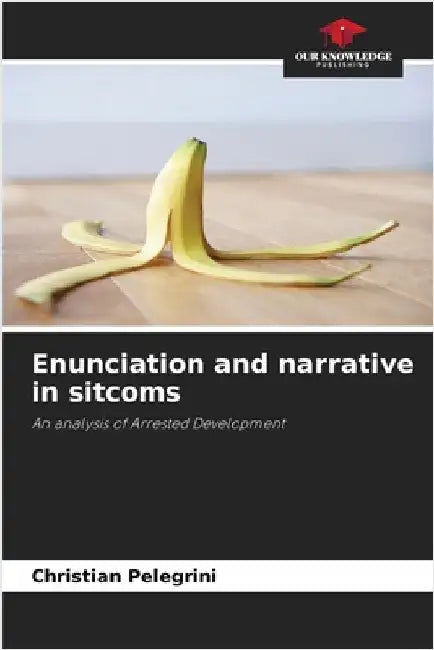 Enunciation and narrative in sitcoms by Pelegrini, Christian