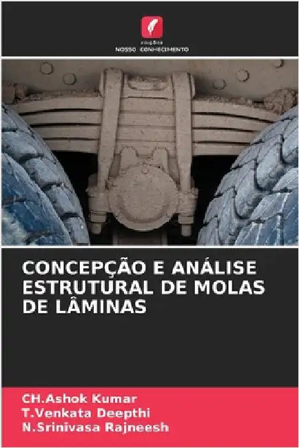 Concepção E Análise Estrutural de Molas de Lâminas by Kumar, Ch Ashok