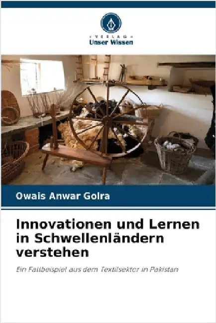 Innovationen und Lernen in Schwellenländern verstehen by Owais Anwar Golra