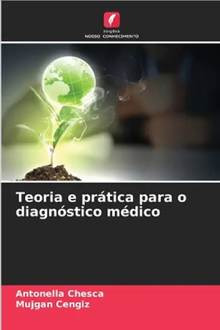Teoria e prática para o diagnóstico médico by Chesca, Antonella
