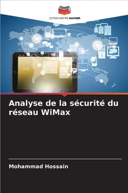 Analyse de la sécurité du réseau WiMax by Hossain, Mohammad